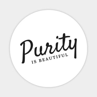 Purity is beautiful Magnet